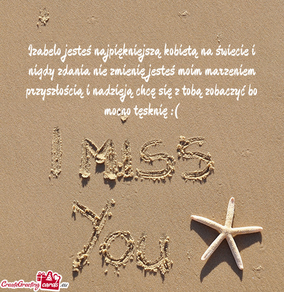 Izabelo jesteś najpiękniejszą kobietą na świecie i nigdy zdania nie zmienię jesteś moim marze