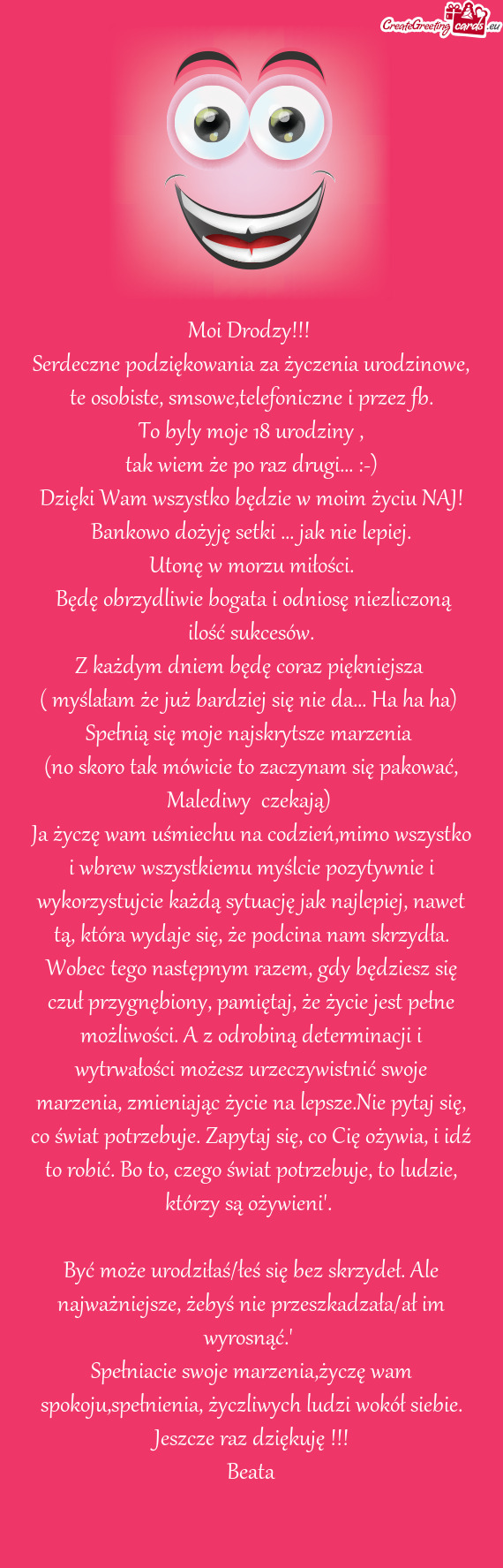 Ja życzę wam uśmiechu na codzień,mimo wszystko i wbrew wszystkiemu myślcie pozytywnie i wykorzy