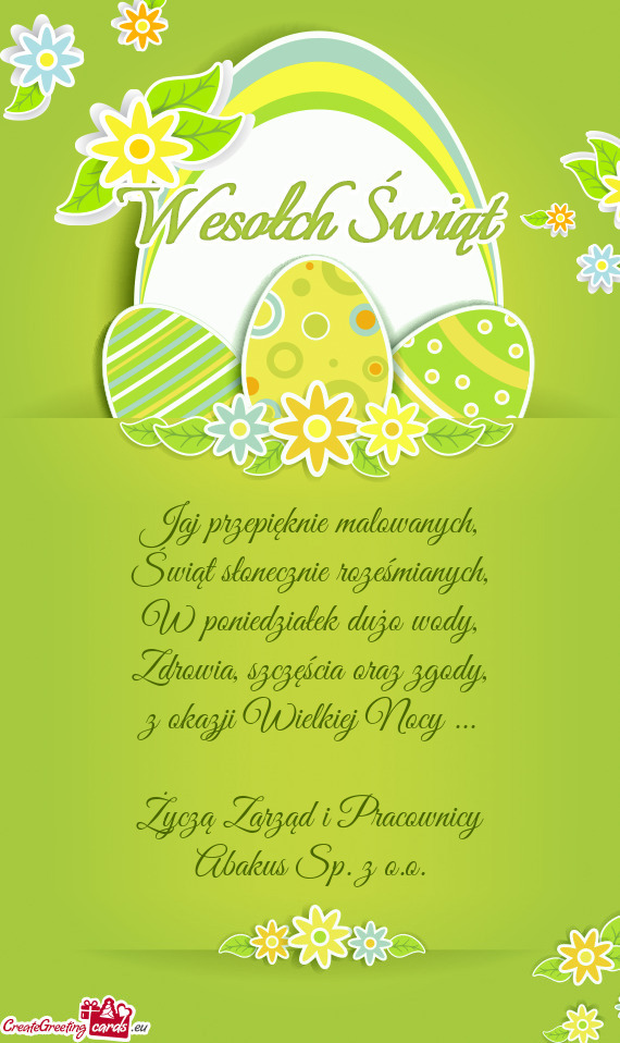 Jaj przepięknie malowanych,  Świąt słonecznie roześmianych,  W