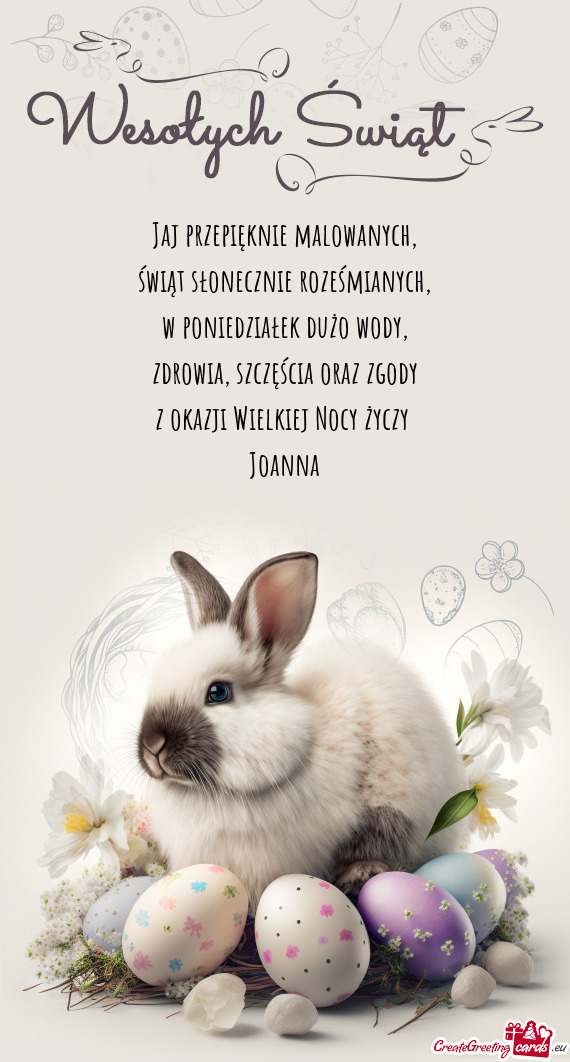 Jaj przepięknie malowanych,  świąt słonecznie roześmianych,  w