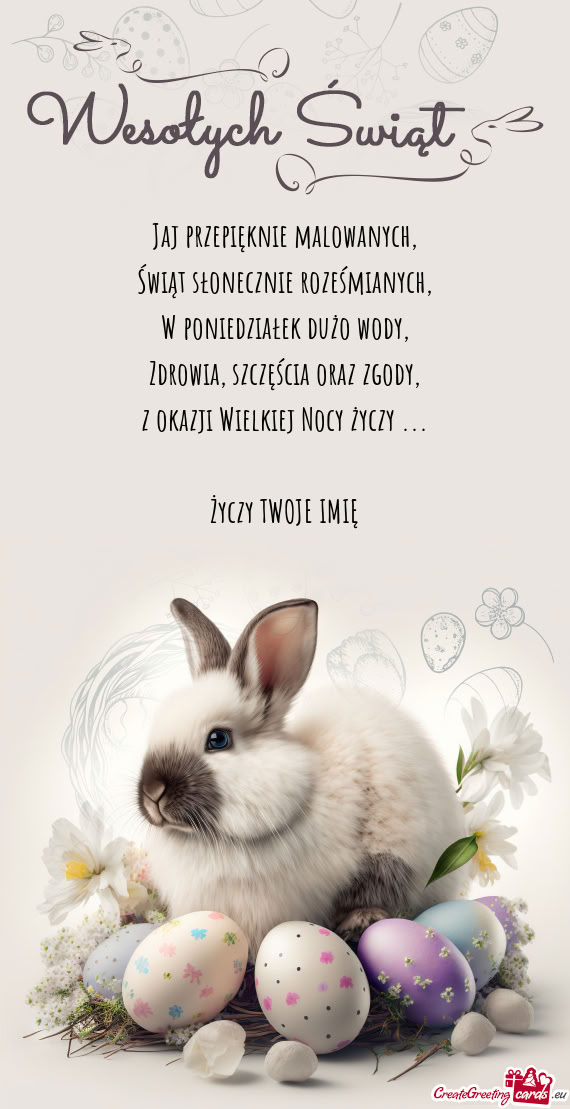 Jaj przepięknie malowanych,  Świąt słonecznie roześmianych,  W