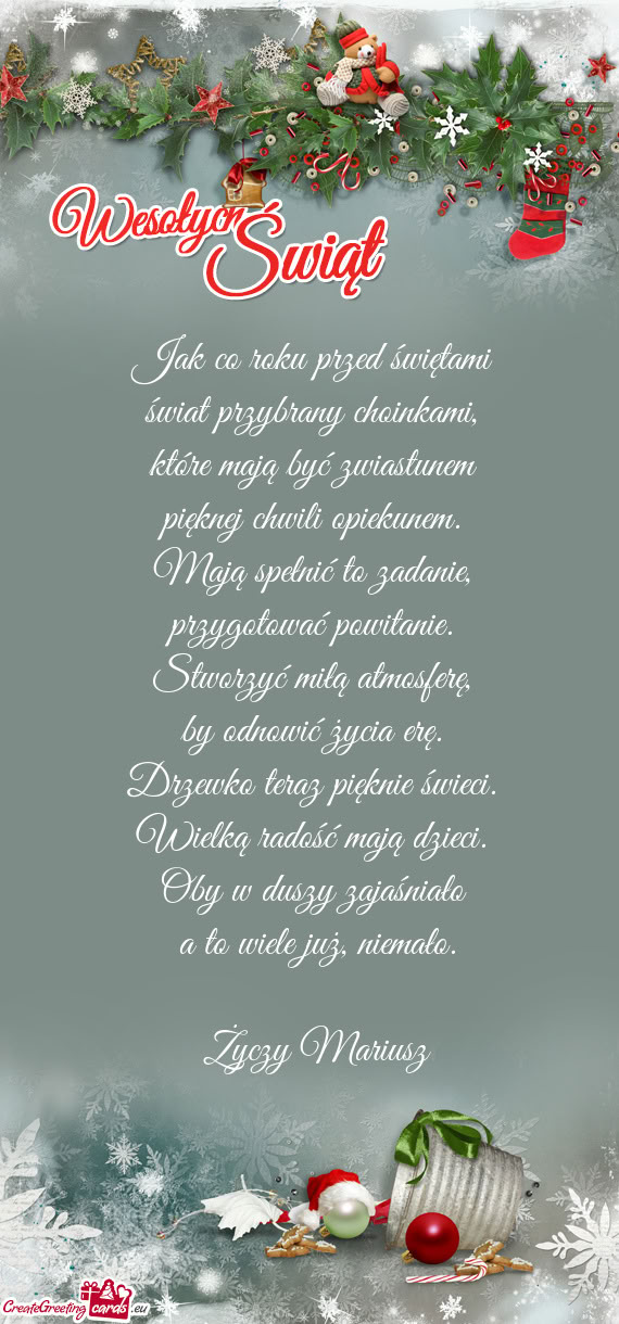 Jak co roku przed świętami   świat przybrany choinkami,   które mają być