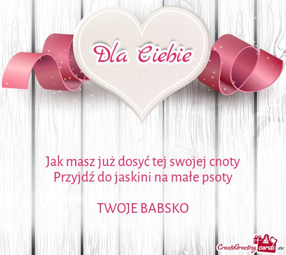 Jak masz już dosyć tej swojej cnoty