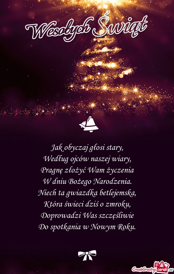 Jak obyczaj głosi stary,  Według ojców naszej wiary,  Pragnę złożyć Wam