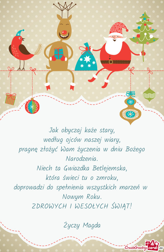 Jak obyczaj każe stary,  według ojców naszej wiary,  pragnę złożyć Wam