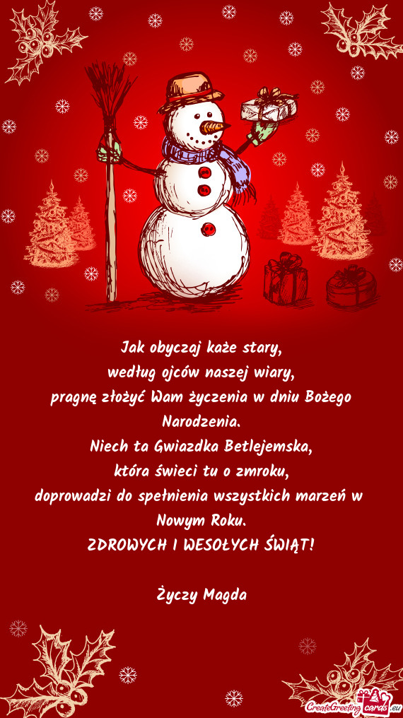 Jak obyczaj każe stary,  według ojców naszej wiary,  pragnę złożyć Wam