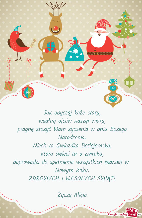 Jak obyczaj każe stary,  według ojców naszej wiary,  pragnę złożyć Wam