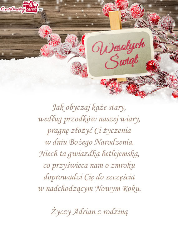 Jak obyczaj każe stary,  według przodków naszej wiary,  pragnę złożyć