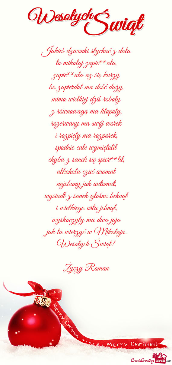 Jakieś dzwonki słychać z dala  to mikołaj zapie**ala,  zapie**ala aż się