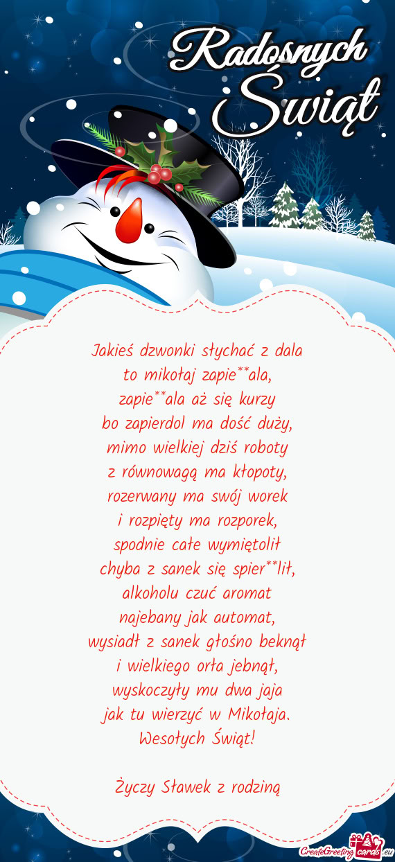 Jakieś dzwonki słychać z dala  to mikołaj zapie**ala,  zapie**ala aż się