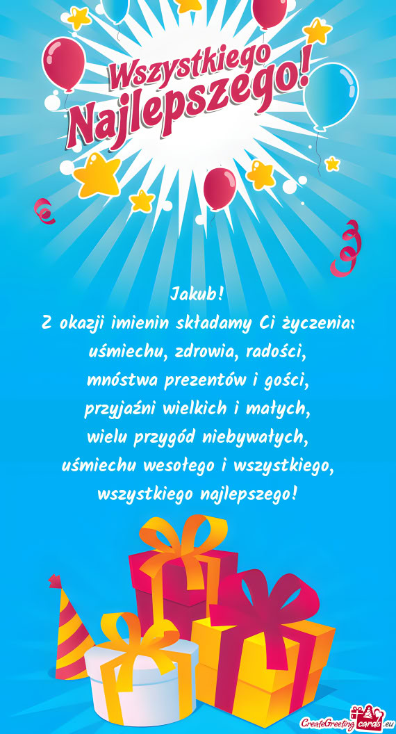 Jakub! Z okazji imienin składamy Ci życzenia