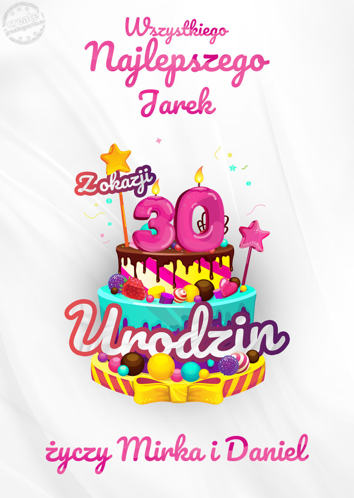 Jarek, Wszystkiego najlepszego z okazji 30 urodzin Mirka i Daniel