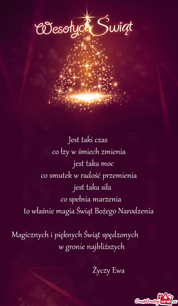 Jest taki czas co łzy w śmiech zmienia  jest taka moc co smutek w radość przemienia