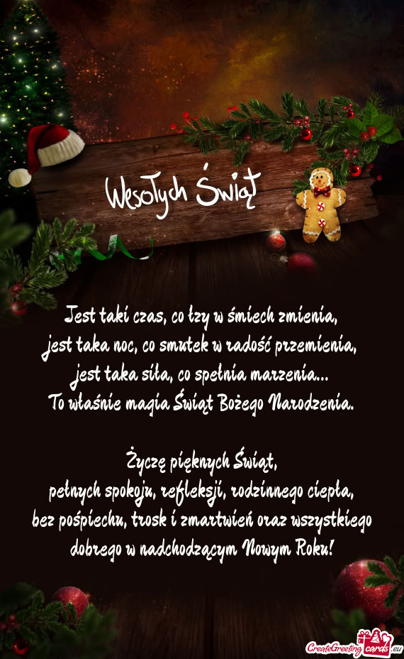 Jest taki czas, co łzy w śmiech zmienia,  jest taka noc, co smutek w