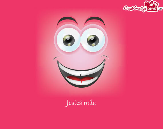 Jesteś miła