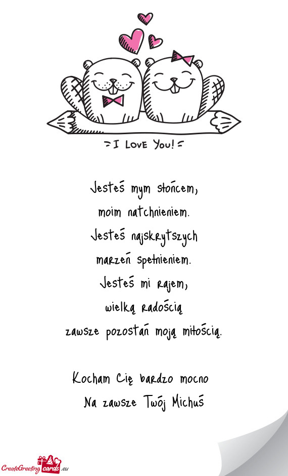 Jesteś mym słońcem,  moim natchnieniem.  Jesteś najskrytszych  marzeń