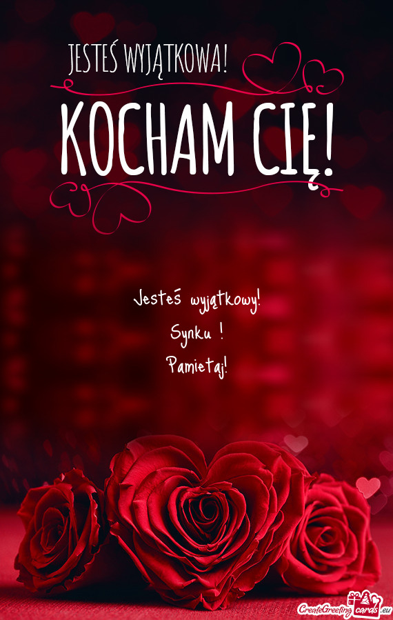 Jesteś wyjątkowy! Synku ! Pamietaj
