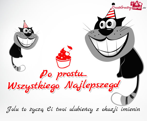 Jolu to życzą Ci twoi ulubieńcy z okazji imienin