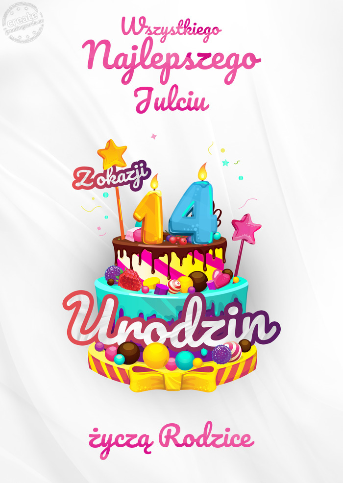 Julciu, Wszystkiego najlepszego z okazji 14 urodzin życzą Rodzice