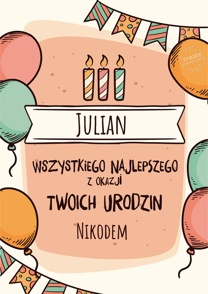 Julian Wszystkiego Najlepszego z okazji Twoich urodzin Nikodem