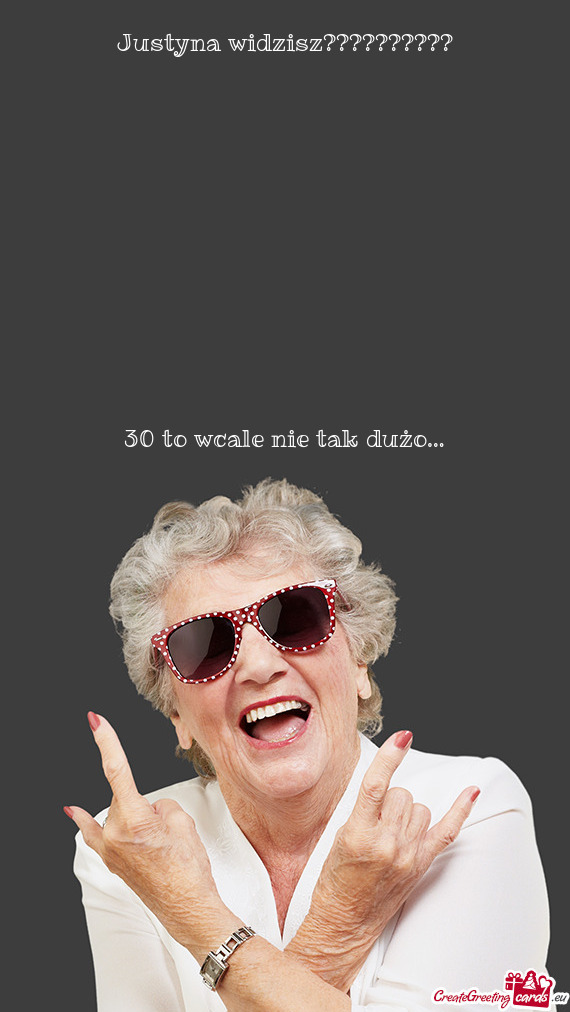 Justyna widzisz??????????      30 to wcale nie tak dużo…