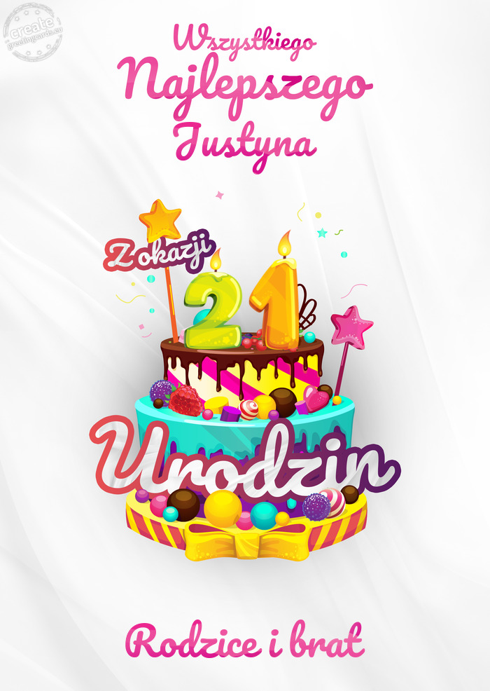 Justyna, Wszystkiego najlepszego z okazji 21 urodzin Rodzice i brat