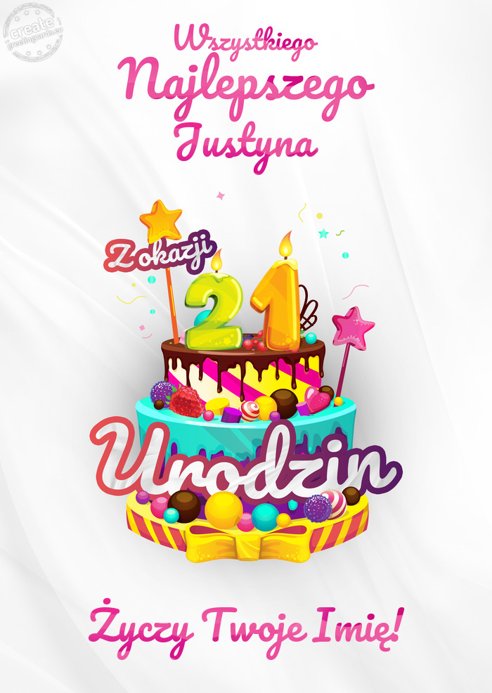 Justyna, Wszystkiego najlepszego z okazji 21 urodzin