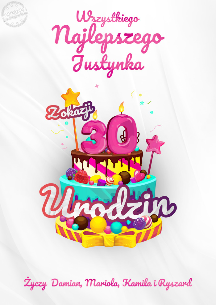 Justynka, Wszystkiego najlepszego z okazji 30 urodzin Damian, Mariola, Kamila i Ryszard