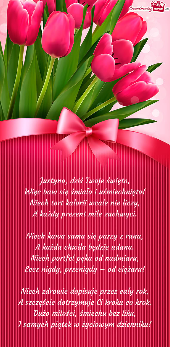 Justyno, dziś Twoje święto