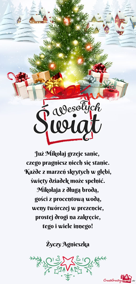 Już Mikołaj grzeje sanie,   czego pragniesz niech się stanie.  Każde z