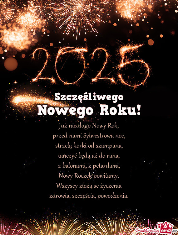 Już niedługo Nowy Rok,  przed nami Sylwestrowa noc,  strzelą korki od