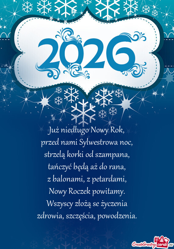 Już niedługo Nowy Rok,  przed nami Sylwestrowa noc,  strzelą korki od