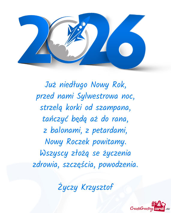 Już niedługo Nowy Rok,  przed nami Sylwestrowa noc,  strzelą korki od