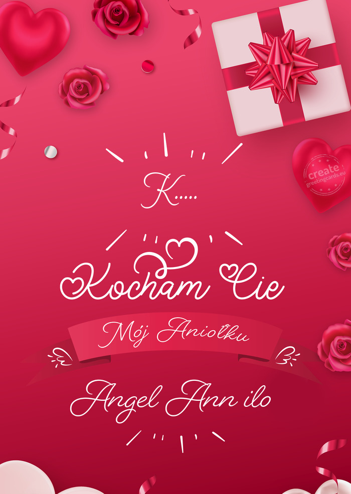 K..... Kocham Cię Mój Aniołku Angel Ann ilo
