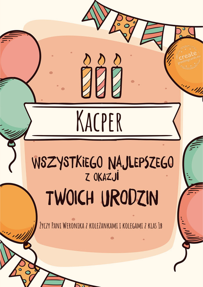 Kacper Wszystkiego Najlepszego z okazji Twoich urodzin Pani Weronika z koleżankami i kolegam