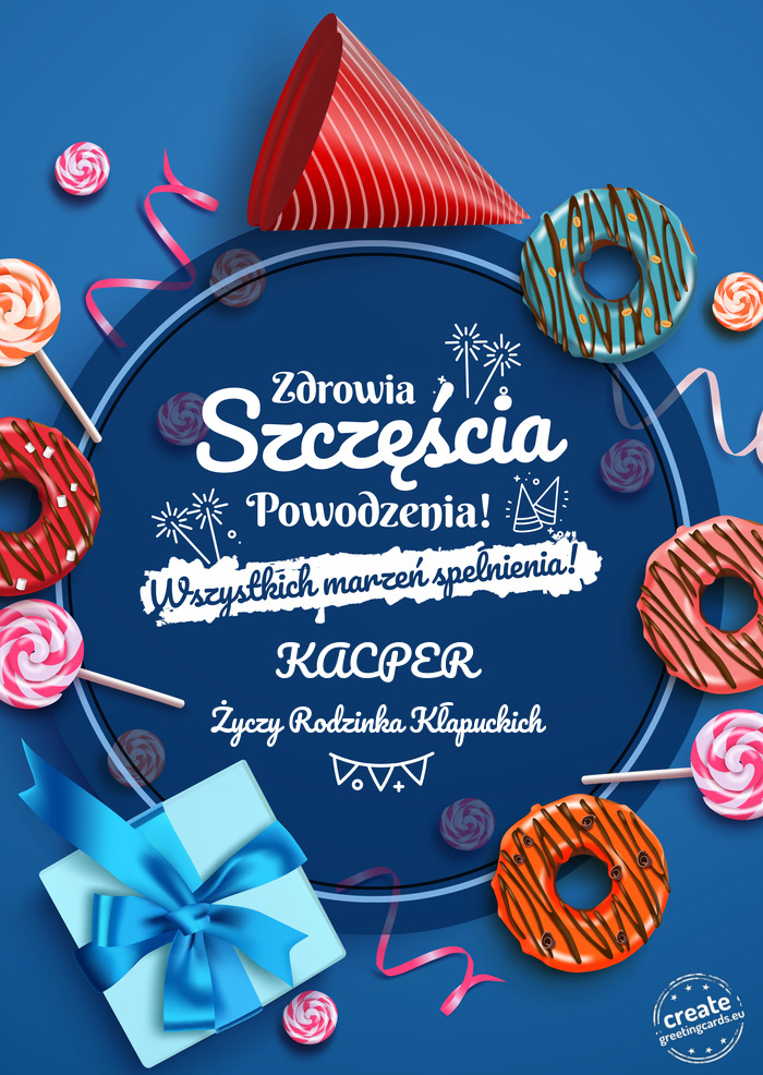 KACPER Zdrowia szczęścia powodzenia Rodzinka Kłapuckich