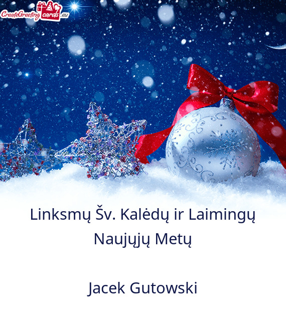 Kalėdų ir Laimingų Naujųjų Metų
 
 Jacek Gutowski