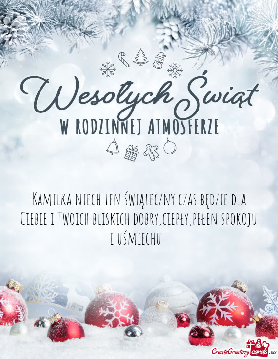 Kamilka niech ten świąteczny czas będzie dla Ciebie i Twoich bliskich dobry,ciepły,pełen spokoj