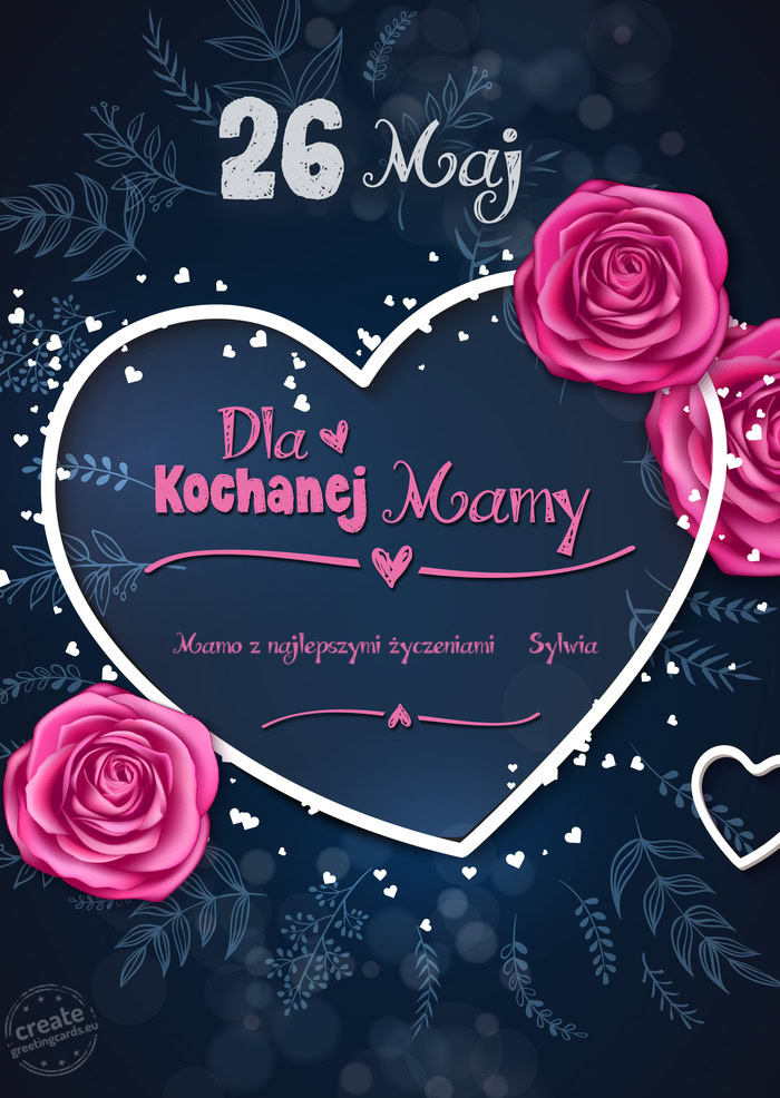 Kartka dla mojej mamy, Mamo z najlepszymi życzeniami 😍 Sylwia