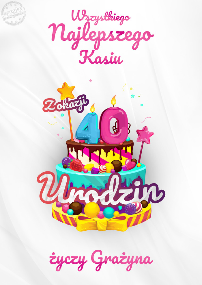 Kasiu, Wszystkiego najlepszego z okazji 40 urodzin Grażyna