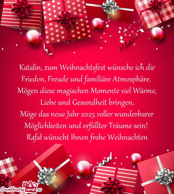 Katalin, zum Weihnachtsfest wünsche ich dir Frieden, Freude und familiäre Atmosphäre