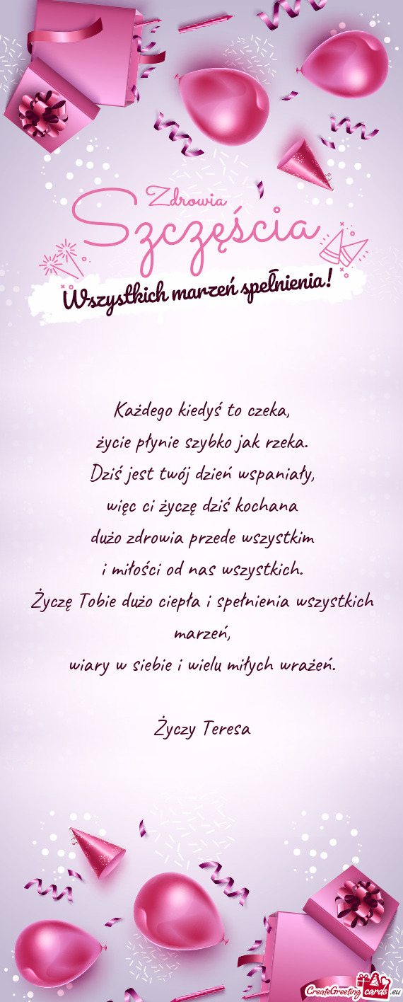 Każdego kiedyś to czeka,  życie płynie szybko jak rzeka.  Dziś jest twój