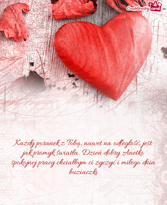 Każdy poranek z Tobą, nawet na odległość, jest jak promyk światła. Dzień dobry Anetko spokoj