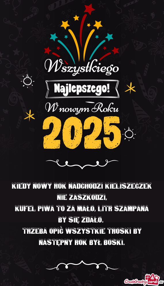 Kiedy Nowy Rok nadchodzi kieliszeczek nie zaszkodzi,  kufel piwa to za mało,