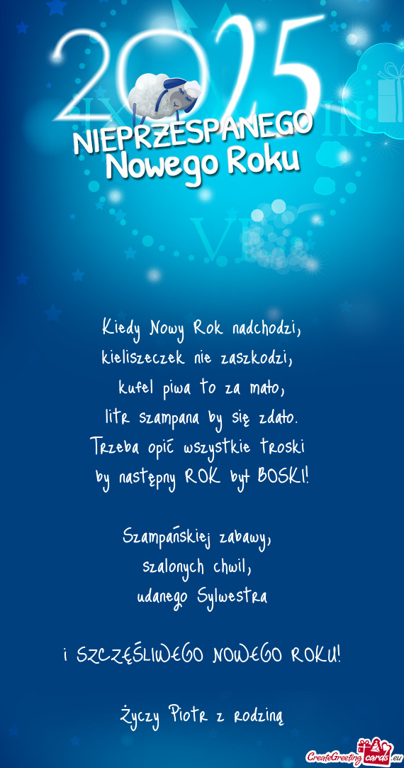 Kiedy Nowy Rok nadchodzi,  kieliszeczek nie zaszkodzi,   kufel piwa to za