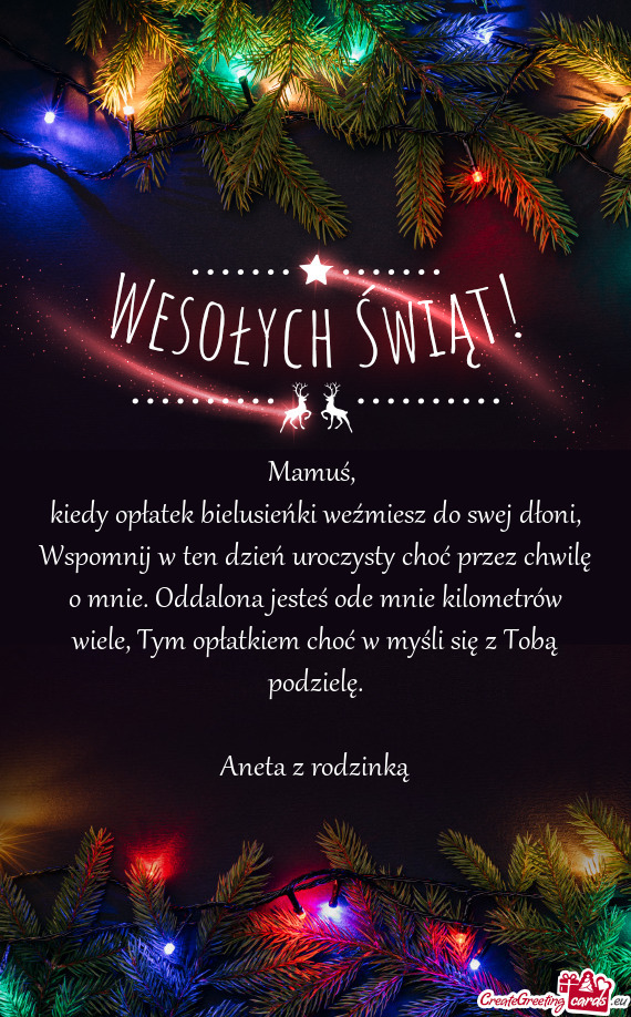 Kiedy opłatek bielusieńki weźmiesz do swej dłoni, Wspomnij w ten dzień uroczysty choć przez ch