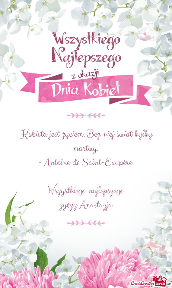 "Kobieta jest życiem. Bez niej świat byłby martwy."