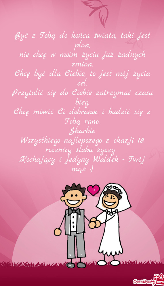 Kochający i jedyny Waldek - Twój mąż :)