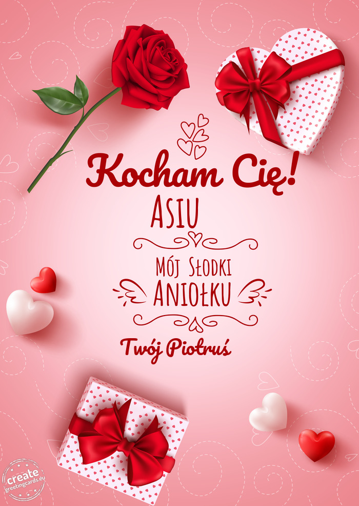 Kocham Cię Asiu mój słodki aniołku Twój Piotruś