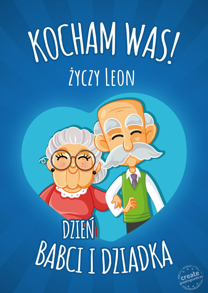 Kocham Cię Babciu i Dziadku Leon